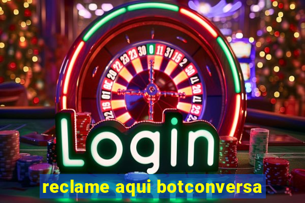 reclame aqui botconversa